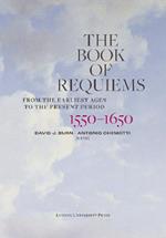 The Book of Requiems, 1550-1650: From the Earliest Ages to the Present Period