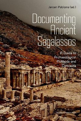 Documenting Ancient Sagalassos: A Guide to Archaeological Methods and Concepts - cover
