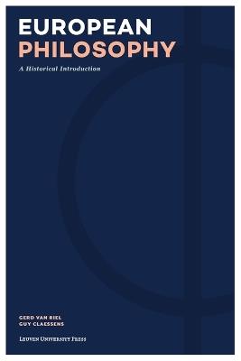 European Philosophy: A Historical Introduction - Gerd Van Riel,Guy Claessens - cover