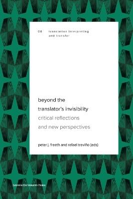 Beyond the Translator’s Invisibility: Critical Reflections and New Perspectives - cover