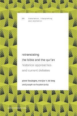 Retranslating the Bible and the Qur’an: Historical Approaches and Current Debates - cover