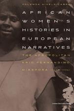 African Women's Histories in European Narratives: The Afropolitan Krio Fernandino Diaspora (1850-1996)