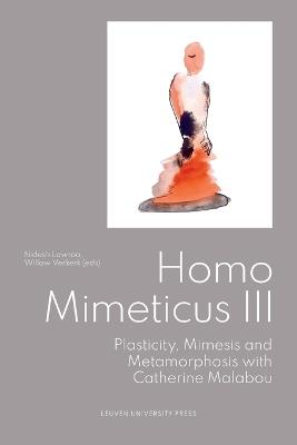 Homo Mimeticus III: Plasticity, Mimesis and Metamorphosis with Catherine Malabou - cover
