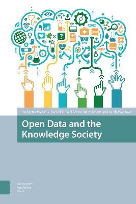 Open Data and the Knowledge Society - Bridgette Wessels,Rachel Finn,Kush Wadhwa - cover