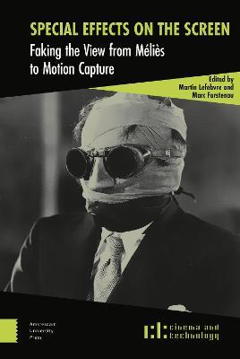 Special Effects on the Screen: Faking the View from Méliès to Motion Capture - cover