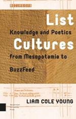 List Cultures: Knowledge and Poetics from Mesopotamia to BuzzFeed