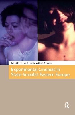 Experimental Cinemas in State-Socialist Eastern Europe - cover