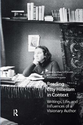 Reading Etty Hillesum in Context: Writings, Life, and Influences of a Visionary Author - cover