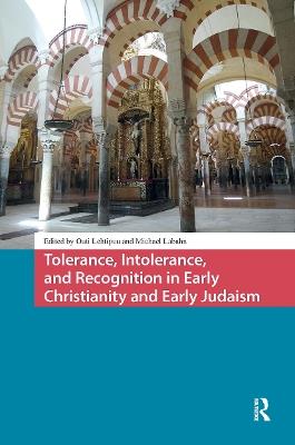 Tolerance, Intolerance, and Recognition in Early Christianity and Early Judaism - cover