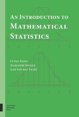 An Introduction to Mathematical Statistics - Fetsje Bijma,Marianne Jonker,Aad Vaart - cover