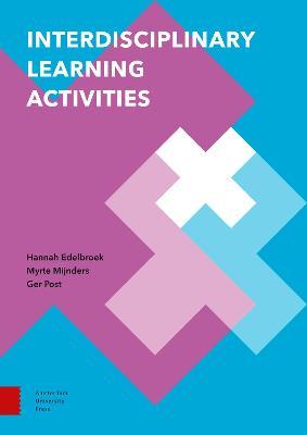 Interdisciplinary Learning Activities - Hannah Edelbroek,Myrte Mijnders,Ger Post - cover