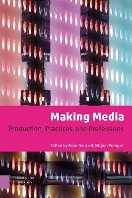 Making Media: Production, Practices, and Professions - cover