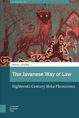 The Javanese Way of Law: Early Modern Sloka Phenomena - Mason Hoadley - cover