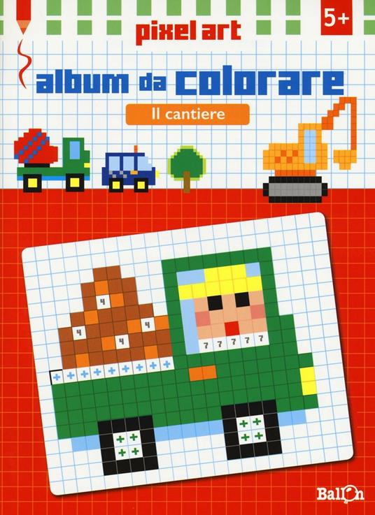 Il cantiere. Album da colorare. Pixel art. Ediz. illustrata - copertina