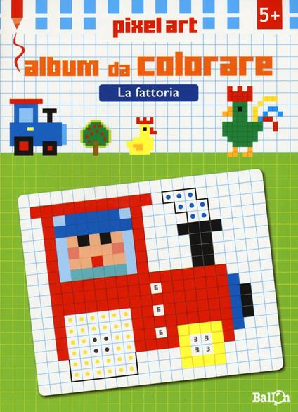 La fattoria. Album da colorare. Pixel art. Ediz. illustrata - copertina