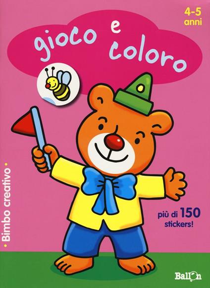 Gioco e coloro. 4-5 anni. Bimbo creativo. Con adesivi. Ediz. illustrata - copertina