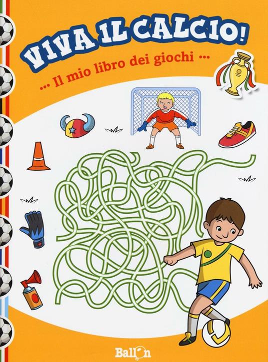 Il mio libro dei giochi. Viva il calcio! - copertina