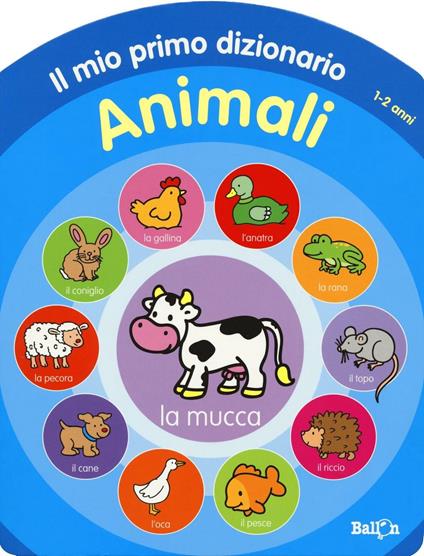 Animali. Il mio primo dizionario 1-2 anni - copertina