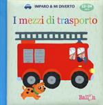 I mezzi di trasporto. Imparo & mi diverto