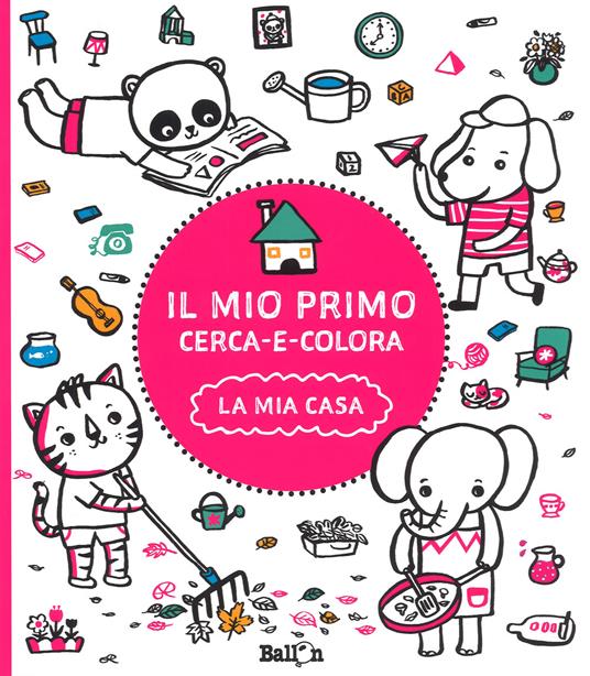 La mia casa. Il mio primo cerca e colora. Ediz. illustrata - copertina