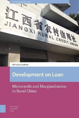 Development on Loan: Microcredit and Marginalisation in Rural China - Nicholas Loubere - cover