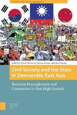 Civil Society and the State in Democratic East Asia: Between Entanglement and Contention in Post High Growth - cover