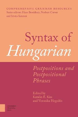 Syntax of Hungarian: Postpositions and Postpositional Phrases - cover