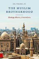 The Muslim Brotherhood: Ideology, History, Descendants - Joas Wagemakers - cover