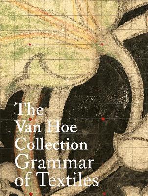 The Van Hoe Collection: Grammar of Textiles - Marc Hoe - cover