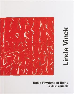Basic Rhythms of Being: Linda Vinck. A life in patterns - cover