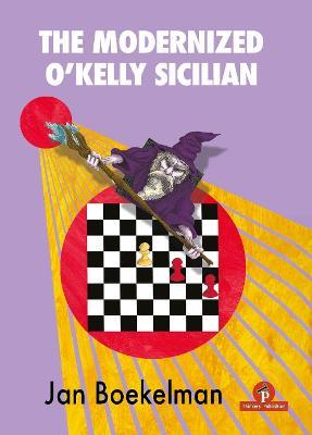The Modernized O'Kelly Sicilian: A Complete Repertoire for Black - Jan Boekelman - cover