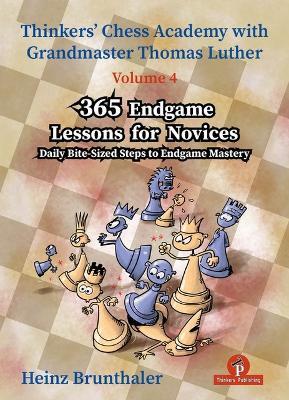365 Endgame Lessons for Novices: Daily Bite-Sized Steps to Endgame Mastery - Brunthaler - cover