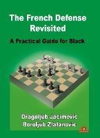 The French Defense Revisited: A Practical Guide for Black - Zlatanovic,Jacimovic - cover
