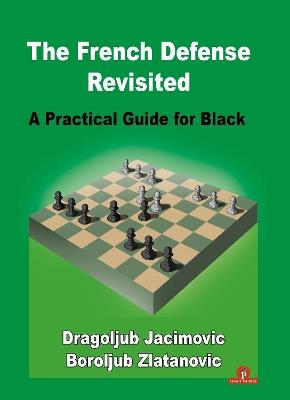 The French Defense Revisited: A Practical Guide for Black - Zlatanovic,Jacimovic - cover