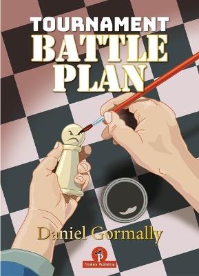 Tournament Battleplan: Optimize Your Chess Results! - Gormally - cover