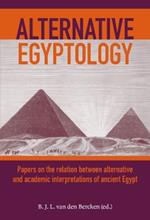 Alternative Egyptology: Papers on the relation between alternative and academic interpretations of ancient Egypt