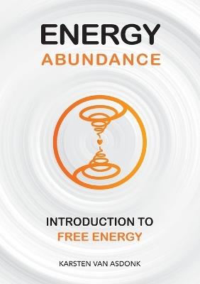 Energy Abundance: Introduction to Free Energy - Karsten Van Asdonk - cover