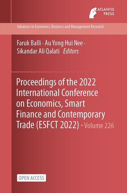 Proceedings of the 2022 International Conference on Economics, Smart Finance and Contemporary Trade (ESFCT 2022)
