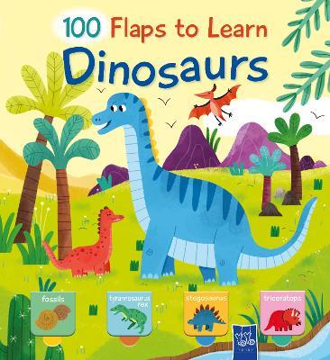 Dinosaurs: 100 Flaps to Learn - cover