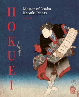 Hokuei: Masterpieces of Japanese Actor Prints - John Fiorillo - cover