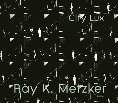 Ray K. Metzker: City Lux - Carrie Springer - cover