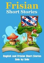 Short Stories in Frisian English and Frisian Short Stories Side by Side Learn the Frisian Language