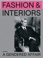 Fashion & Interiors: A Gendered Affair