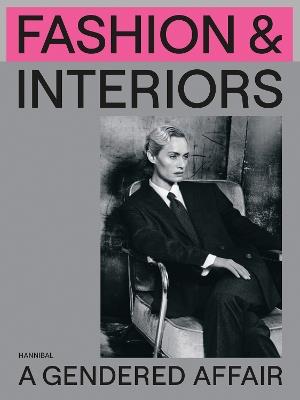 Fashion & Interiors: A Gendered Affair - Romy Cockx,Robin Schuldenfrei,Lara Steinhäußer - cover