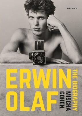 Erwin Olaf: The Biography - Mischa Cohen - cover