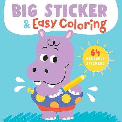 Big Sticker & Easy Coloring (Hippo): 64 Reusable Stickers - Yoyo Books - cover