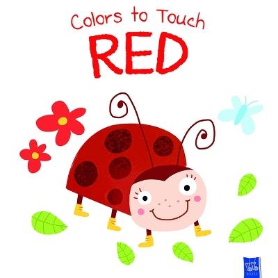 Colors to Touch: Red - Yoyo Books - cover