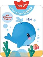 Sticker & Learn Colors (Ages 3+): With 30 Reusable Stickers