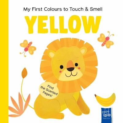 Yellow (My First Colours to Touch & Smell) - cover