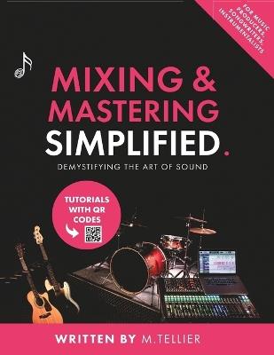Mixing And Mastering Simplified - Melvin Tellier - cover